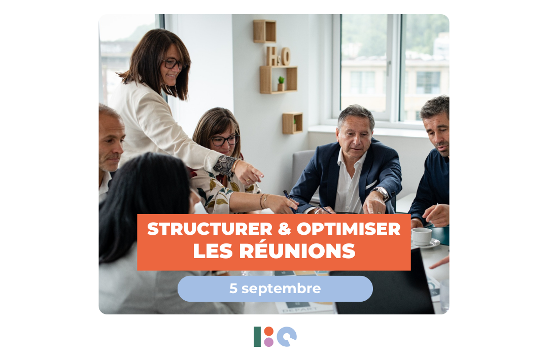 IBC - STRUCTURER ET OPTIMISER LES RÉUNIONS